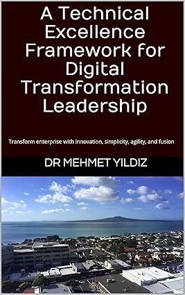 A Technical Excellence Framework for Digital Transformation Leadership ...