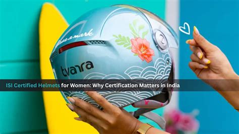 ISI Certified Helmets for Women: Why Certification Matters in India ...