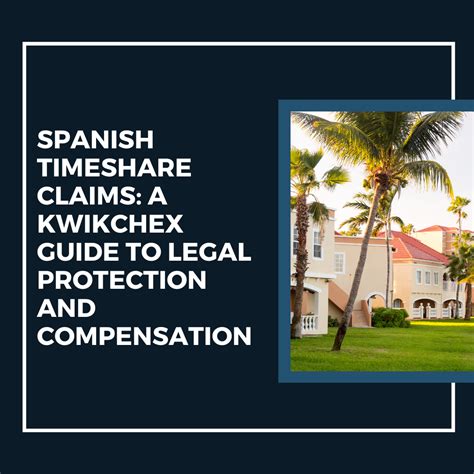 Spanish Timeshare Claims: A KwikChex Guide to Legal Protection and ...