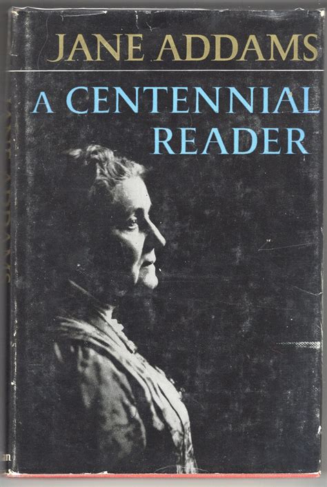 Jane Addams: A Centennial Reader by Addams, Jane: Near Fine Hardcover ...