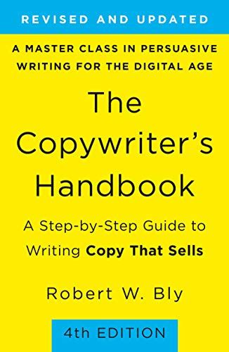 The Copywriter's Handbook: A Step-By-Step Guide To Writing Copy That ...