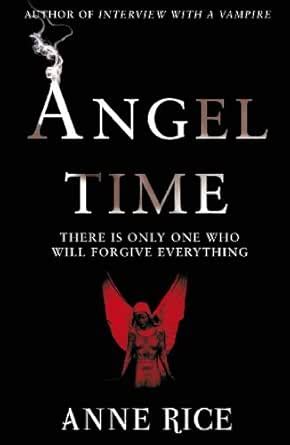 Angel Time: The Songs of the Seraphim 1 eBook : Rice, Anne: Amazon.in ...