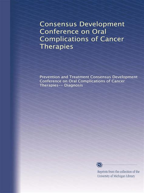 Consensus Development Conference on Oral Complications of Cancer ...