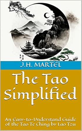 The Tao Simplified: An Easy-to-Understand Guide of the Tao Te Ching by ...