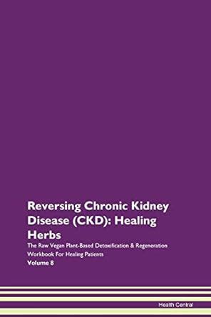Reversing Chronic Kidney Disease (Ckd): Central, Health: Amazon.in: Books