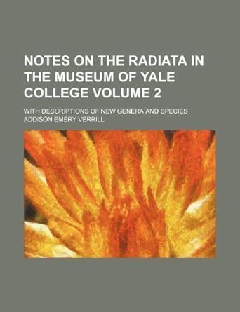 Notes on the Radiata in the Museum of Yale College; With Descriptions ...