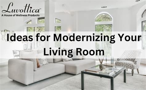 Ideas for Modernizing Your Living Room