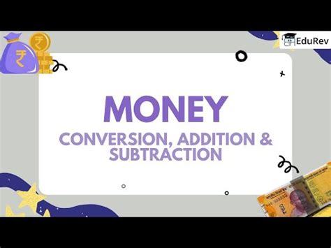 Money: Conversion, Addition and Subtraction Video Lecture - Mathematics ...