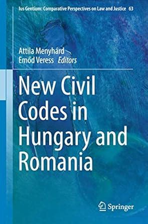 Buy New Civil Codes in Hungary and Romania: 63 (Ius Gentium ...