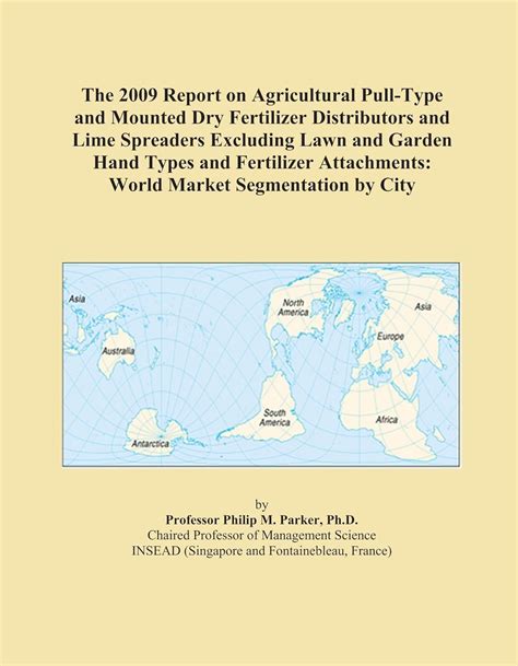 The 2009 Report on Agricultural Pull-Type and Mounted Dry Fertilizer ...