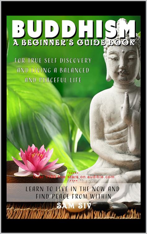 Buddhism: A Beginners Guidebook for True Self Discovery and Living A Balanced and Peaceful Life ...