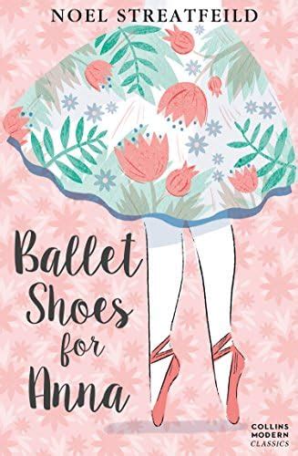 Ballet Shoes for Anna: Collins Modern Classics : Noel Streatfeild ...