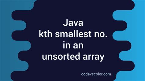 Image result for Find KTH Smallest Element in Array