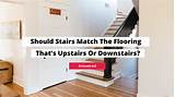 Should Upstairs And Downstairs Flooring Match at Kai Chuter blog