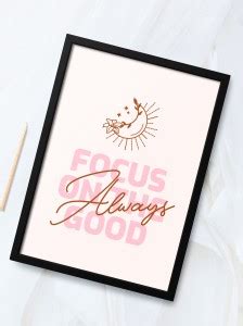 Focus On The Good Quote Black Framed Poster (8x12 Inches) For ...