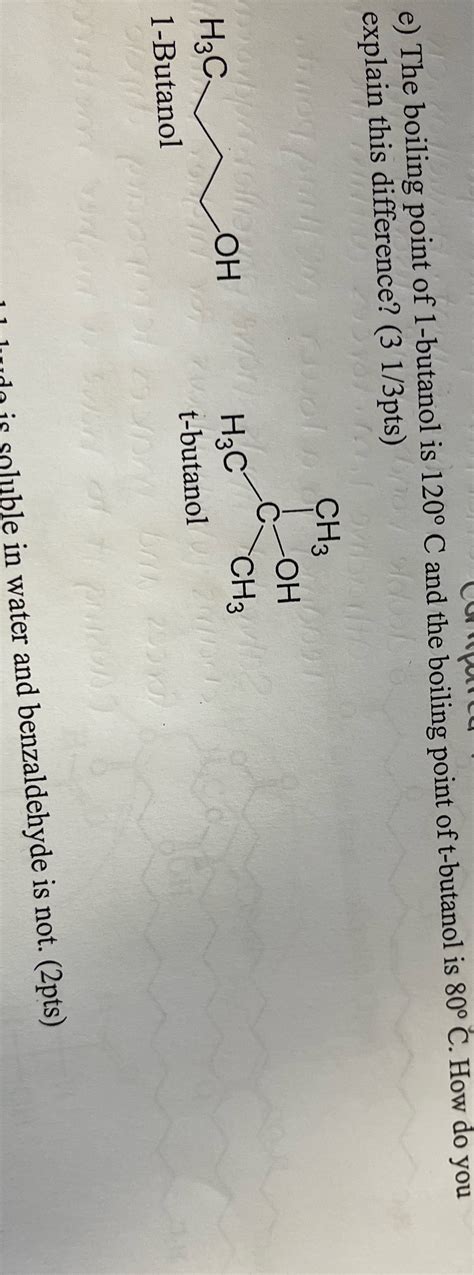 [Solved] e) The boiling point of 1-butanol is 120 C and the boiling point of... | Course Hero