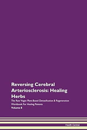 Reversing Cerebral Arteriosclerosis: Hea : Central, Health: Amazon.in ...