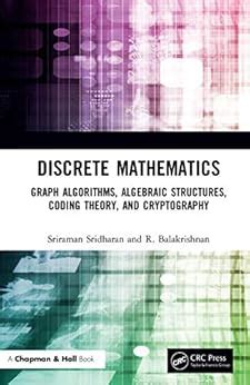 Discrete Mathematics: Graph Algorithms, Algebraic Structures, Coding ...