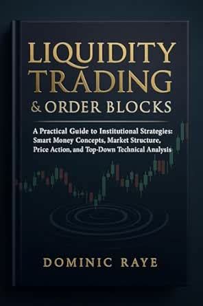 LIQUIDITY TRADING & ORDER BLOCKS: A Practical Guide to Institutional ...