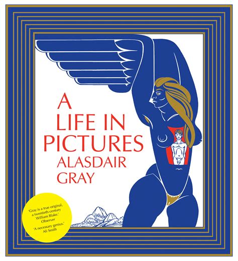 A Life In Pictures by Alasdair Gray – Canongate Books