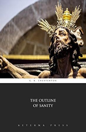 The Outline of Sanity (Illustrated) eBook : G. K. Chesterton, Aeterna ...