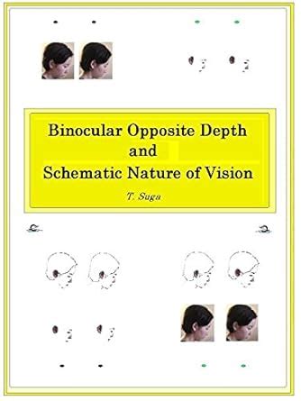 Binocular Opposite Depth and Schematic Nature of Vision eBook : Suga ...