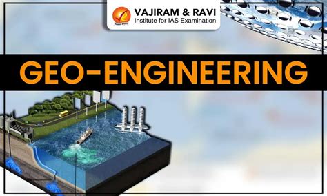 Geo-Engineering, Working, Techniques, Advantages, Challenges