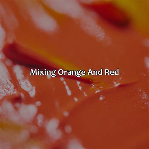Orange And Red Make What Color - colorscombo.com