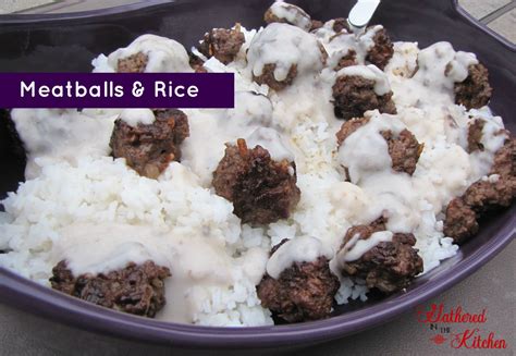 Meatballs & Rice Recipe | Gathered In The Kitchen