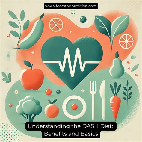 Understanding the DASH Diet: Benefits and Basics - Food & Nutrition