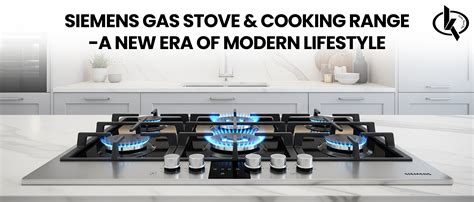 Siemens Gas Stove & Cooking Range -A New Era of Modern Lifestyle ...