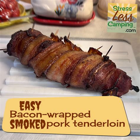 Bacon-wrapped pellet smoker pork tenderloin recipe