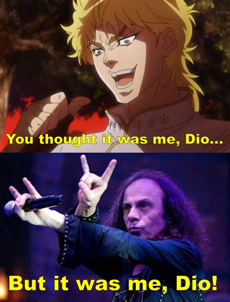 It's him! | It Was Me, Dio! | Know Your Meme