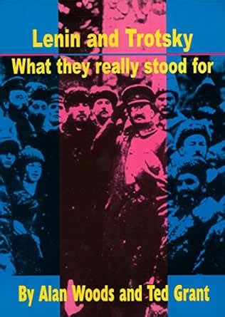 Lenin and Trotsky: What they really stood for eBook : Grant, Ted, Woods ...