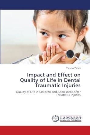 Buy Impact and Effect on Quality of Life in Dental Traumatic Injuries ...