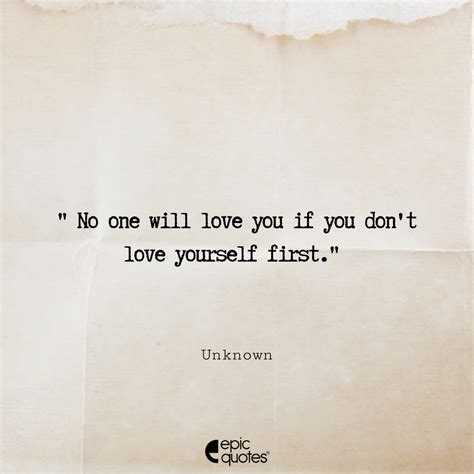 No one will love you if you don’t love yourself first