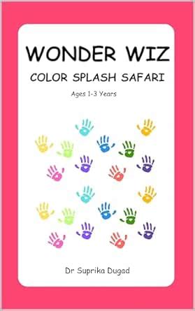 Wonder Wiz: Color Splash Safari eBook : Dugad, Suprika: Amazon.in: Books