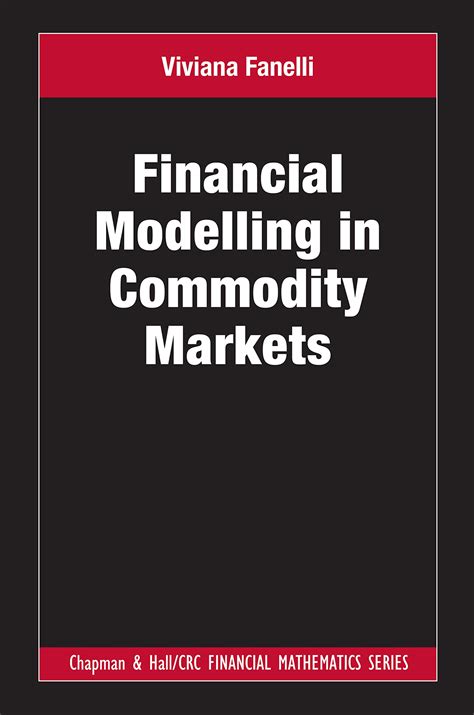 Buy FINANCIAL MODELLING IN COMMODITY MARKETS, 1ST EDITION (Chapman and ...