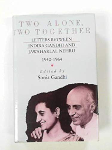 Buy Two Alone, Two Together: Letters Between Indira Gandhi and ...