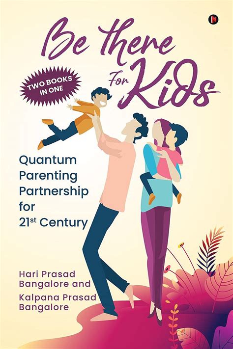 Buy Be There for Kids : Quantum Parenting Partnership for 21st Century ...