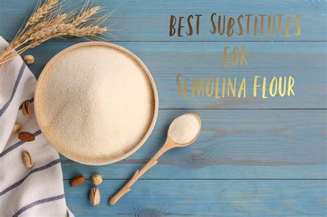The 8 Best Semolina Flour Substitutes For Any Occasion - The Coconut Mama