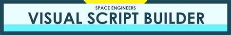 Image result for Space Engineers Visual Script Builder