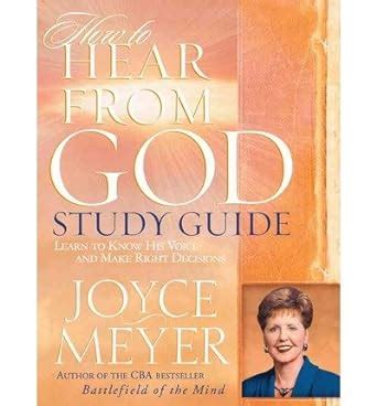 How to Hear From God Study Guide: Learn to Know His Voice and Make ...