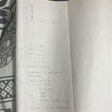 A is 6km to the East of B.C is 4km to the North of B. D is 12km to the ...