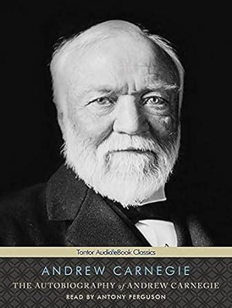Buy The Autobiography of Andrew Carnegie Book Online at Low Prices in ...