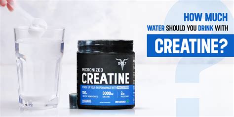 How Much Water Should You Drink with Creatine?