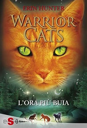 WARRIOR CATS 6 - L'ora più buia (Italian Edition) eBook : Hunter, Erin ...