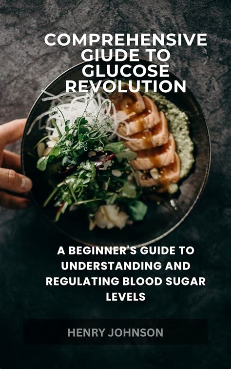 COMPREHENSIVE GUIDE TO GLUCOSE REVOLUTION: A Beginner's Guide to ...