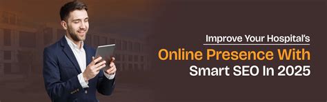 Improve Your Hospital’s Online Presence With Smart SEO In 2025