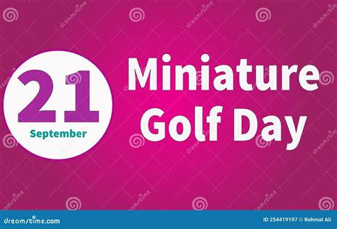 Happy Miniature Golf Day, September 21. Calendar of September Text ...